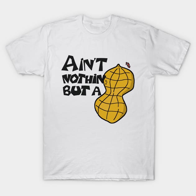 Ain't Nothin' but a Peanut! T-Shirt by GymYang